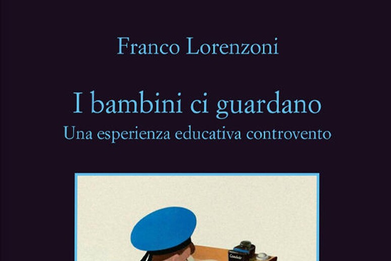 libro del giorno I bambini ci guardano di Franco Lorenzoni - RIPRODUZIONE RISERVATA