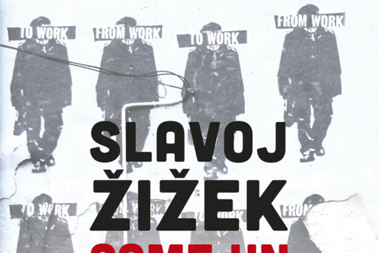 La copertina del libro  'Come un ladro in pieno giorno ' di Slavoj Zizek - RIPRODUZIONE RISERVATA
